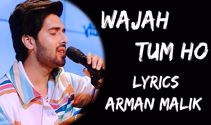 Wajah Tum Ho Lyrics With Video – Armaan Malik | 2015 Song Wajah Tum Ho Lyrics With Video - Armaan Malik | 2015 Song
