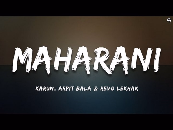 Maharani Lyrics With Video – Karun, Arpit Bala & Revo Lekhak | 2022 Song Maharani Lyrics With Video - Karun, Arpit Bala & Revo Lekhak | 2022 Song