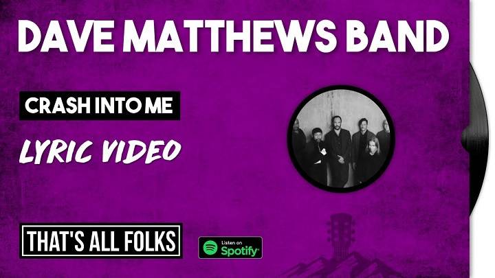 Crash Into Me Lyrics- Dave Matthews Band | 1996 Crash Into Me Lyrics- Dave Matthews Band | 1996