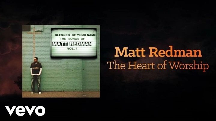 Heart Of Worship Lyrics With Video – Matt Redman | 1999 Song Heart Of Worship Lyrics With Video - Matt Redman | 1999 Song