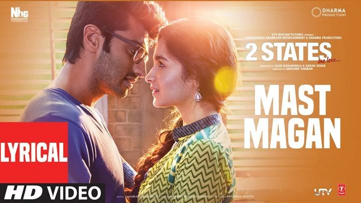 Man Mast Magan Lyrics With Video – 2 States | 2014 Song Man Mast Magan Lyrics With Video – 2 States | 2014 Song