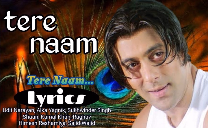 Tere Naam Lyrics With Video – Tere Naam | 2003 Song Tere Naam Lyrics With Video - Tere Naam | 2003 Song