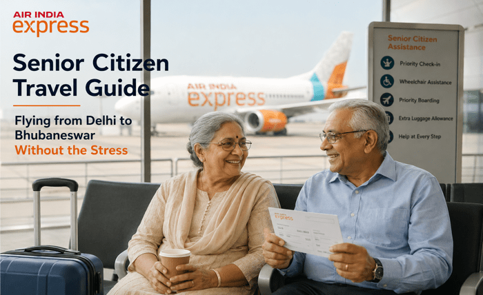 Senior Citizen Travel Guide: Flying from Delhi to Bhubaneswar Without the Stress Senior Citizen Travel Guide: Flying from Delhi to Bhubaneswar Without the Stress